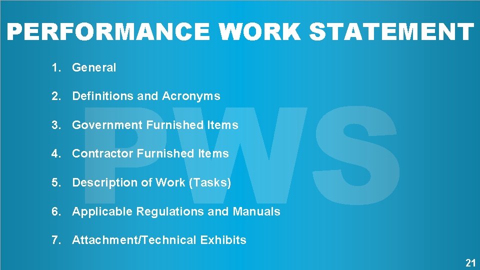 PERFORMANCE WORK STATEMENT PWS 1. General 2. Definitions and Acronyms 3. Government Furnished Items