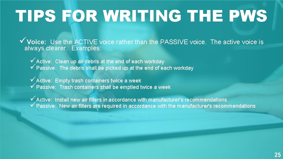 TIPS FOR WRITING THE PWS üVoice: Use the ACTIVE voice rather than the PASSIVE