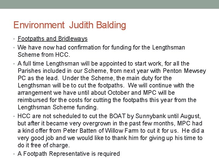 Environment Judith Balding • Footpaths and Bridleways • We have now had confirmation for