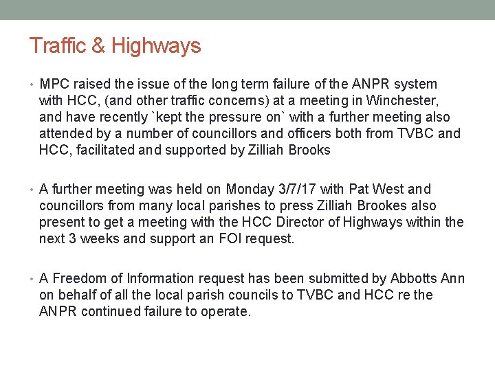 Traffic & Highways • MPC raised the issue of the long term failure of