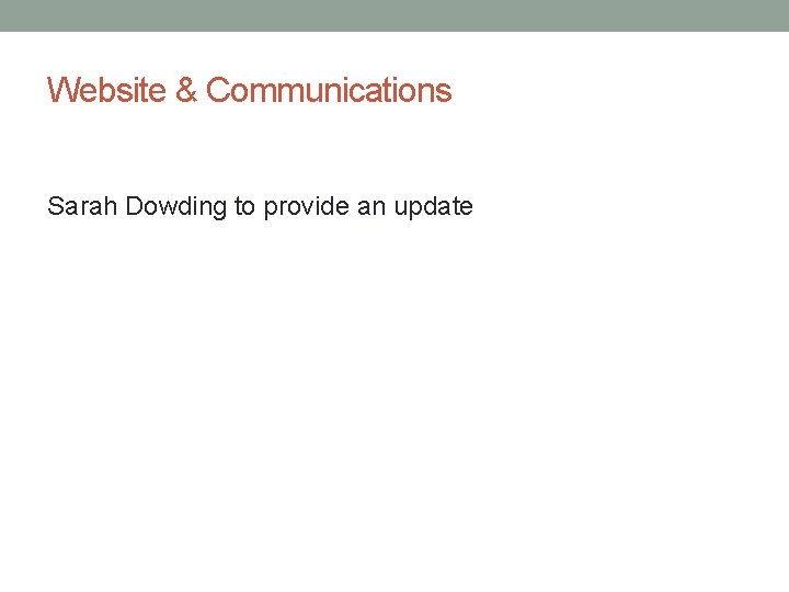 Website & Communications Sarah Dowding to provide an update 