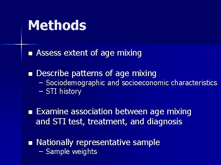 Methods n Assess extent of age mixing n Describe patterns of age mixing n