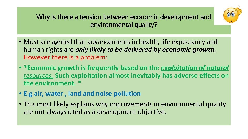 Why is there a tension between economic development and environmental quality? • Most are Why is there a tension between economic development and environmental quality? • Most are
