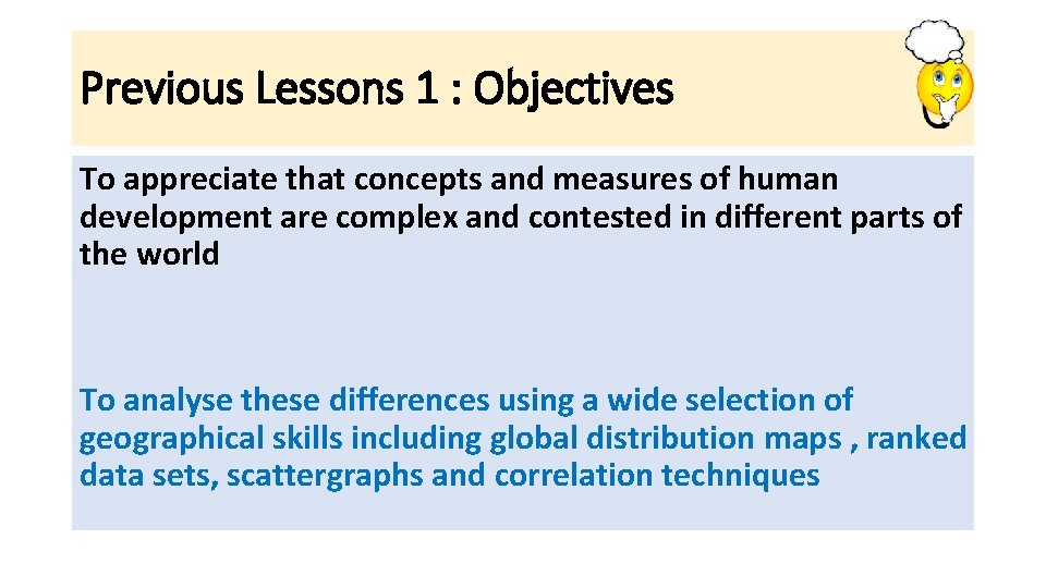 Previous Lessons 1 : Objectives To appreciate that concepts and measures of human development Previous Lessons 1 : Objectives To appreciate that concepts and measures of human development
