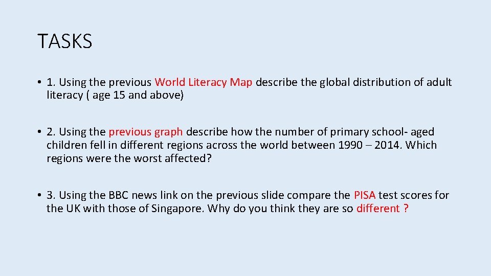 TASKS • 1. Using the previous World Literacy Map describe the global distribution of TASKS • 1. Using the previous World Literacy Map describe the global distribution of