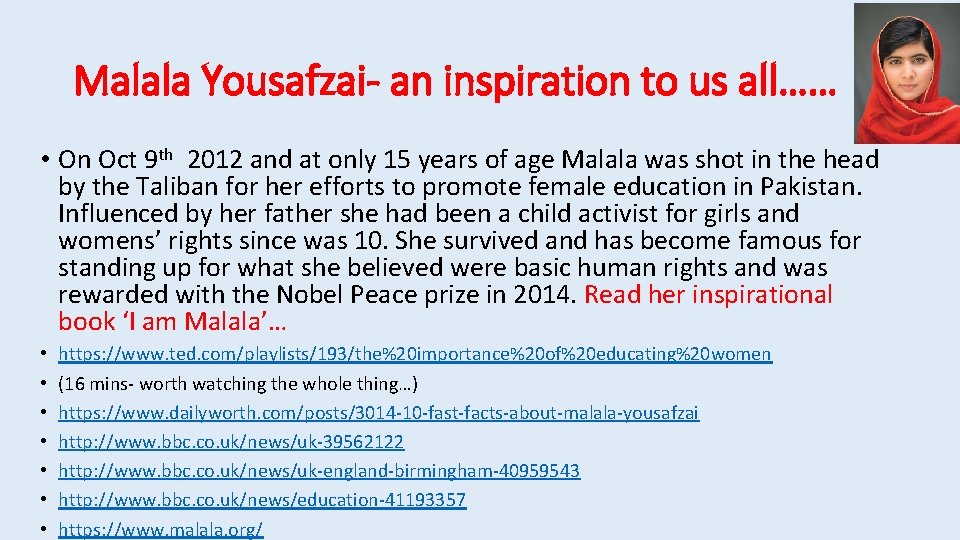 Malala Yousafzai- an inspiration to us all…… • On Oct 9 th 2012 and Malala Yousafzai- an inspiration to us all…… • On Oct 9 th 2012 and