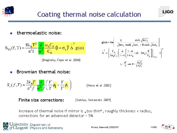 Coating thermal noise calculation n thermoelastic noise: [Braginsky, Fejer et al. 2004] n Brownian