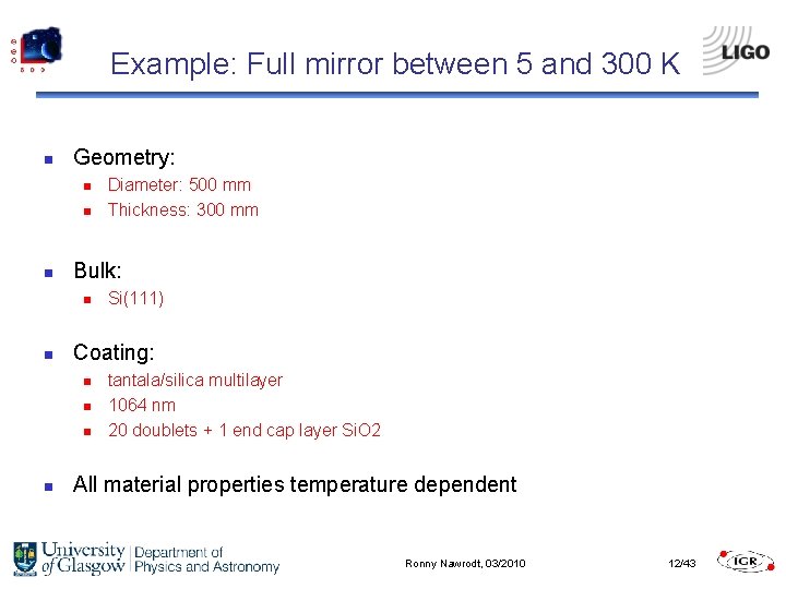 Example: Full mirror between 5 and 300 K n Geometry: n n n Bulk: