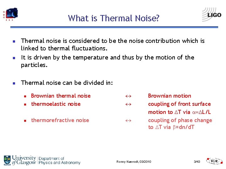 What is Thermal Noise? n n n Thermal noise is considered to be the