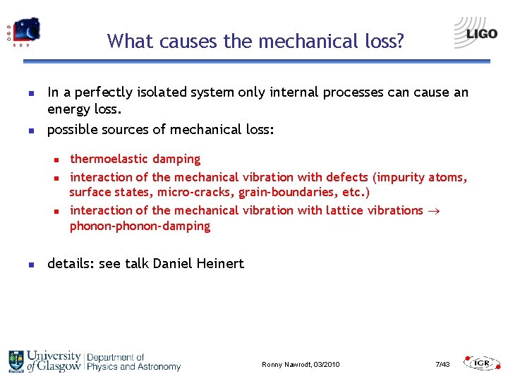 What causes the mechanical loss? n n In a perfectly isolated system only internal