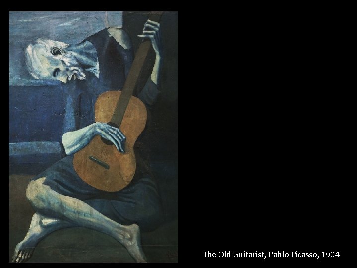 The Old Guitarist, Pablo Picasso, 1904 