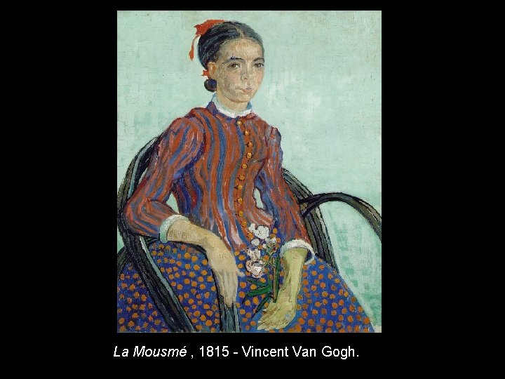 La Mousmé , 1815 - Vincent Van Gogh. 