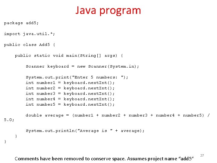 Java program package add 5; import java. util. *; public class Add 5 {