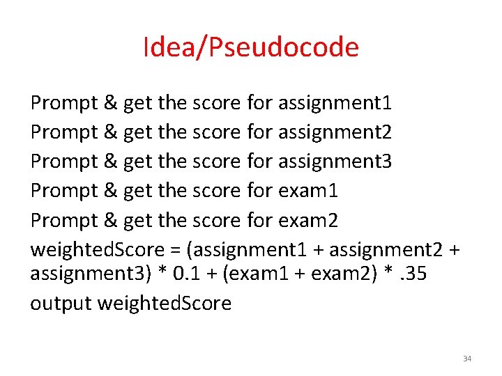 Idea/Pseudocode Prompt & get the score for assignment 1 Prompt & get the score