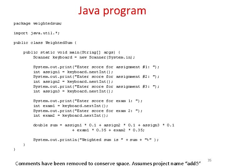 Java program package weightedsum; import java. util. *; public class Weighted. Sum { public