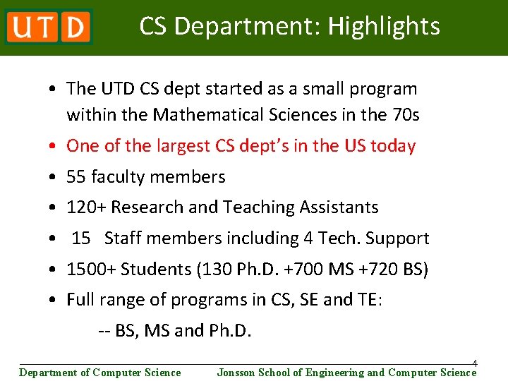 CS Department: Highlights • The UTD CS dept started as a small program within