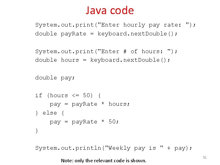 Java code System. out. print("Enter hourly pay rate: "); double pay. Rate = keyboard.