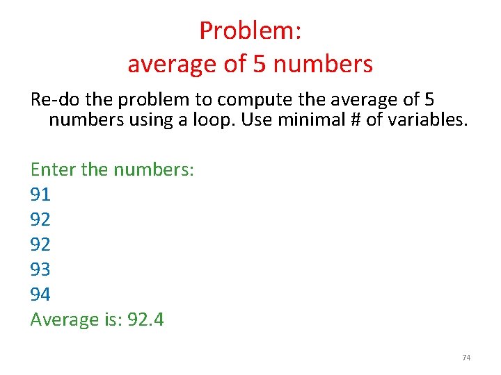 Problem: average of 5 numbers Re-do the problem to compute the average of 5
