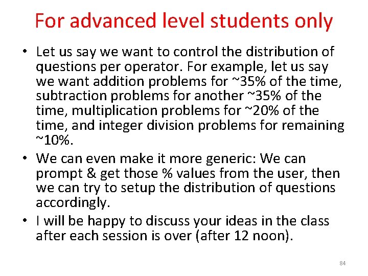 For advanced level students only • Let us say we want to control the