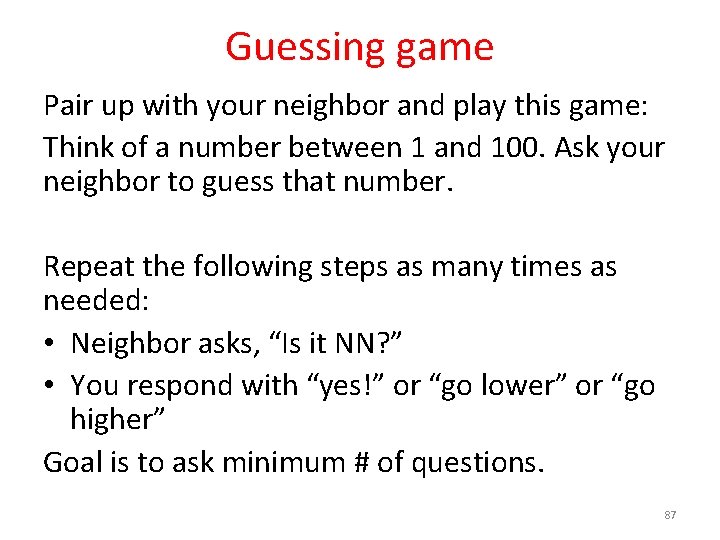 Guessing game Pair up with your neighbor and play this game: Think of a