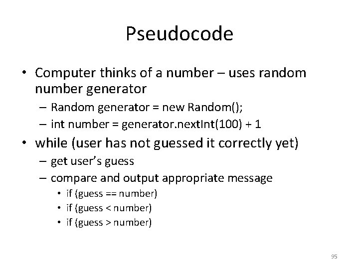 Pseudocode • Computer thinks of a number – uses random number generator – Random