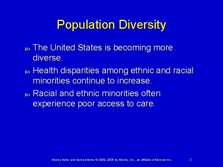 Population Diversity The United States is becoming more diverse. Health disparities among ethnic and