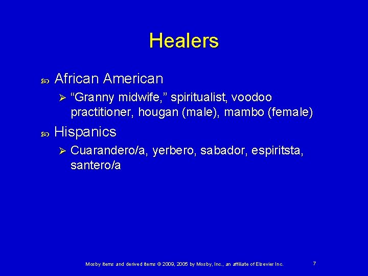 Healers African American Ø “Granny midwife, ” spiritualist, voodoo practitioner, hougan (male), mambo (female)