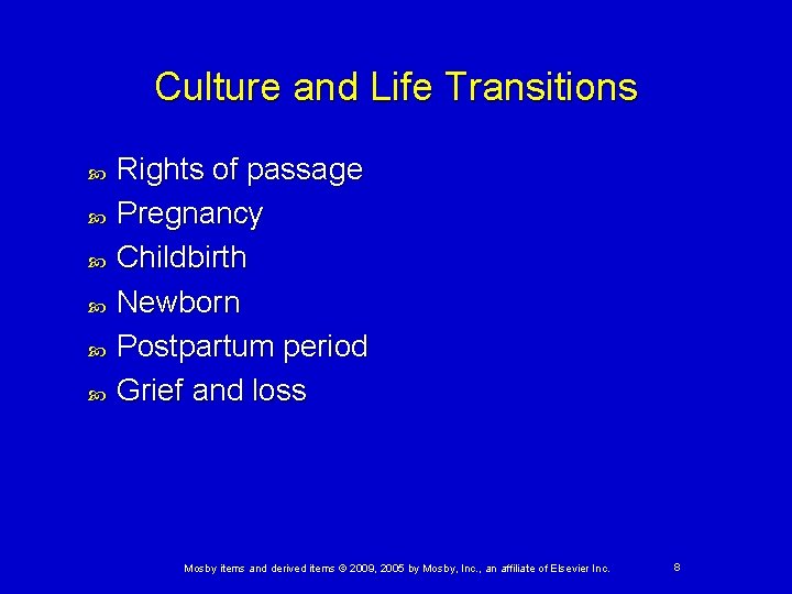 Culture and Life Transitions Rights of passage Pregnancy Childbirth Newborn Postpartum period Grief and
