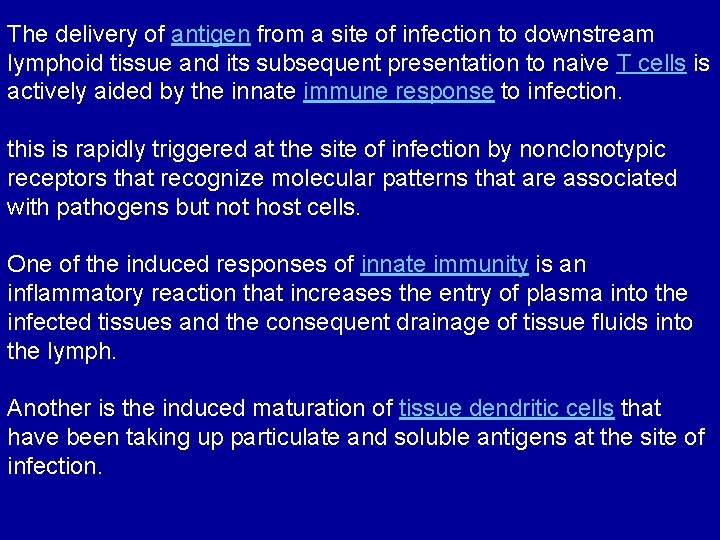 The delivery of antigen from a site of infection to downstream lymphoid tissue and