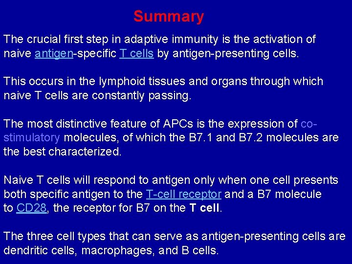 Summary The crucial first step in adaptive immunity is the activation of naive antigen-specific