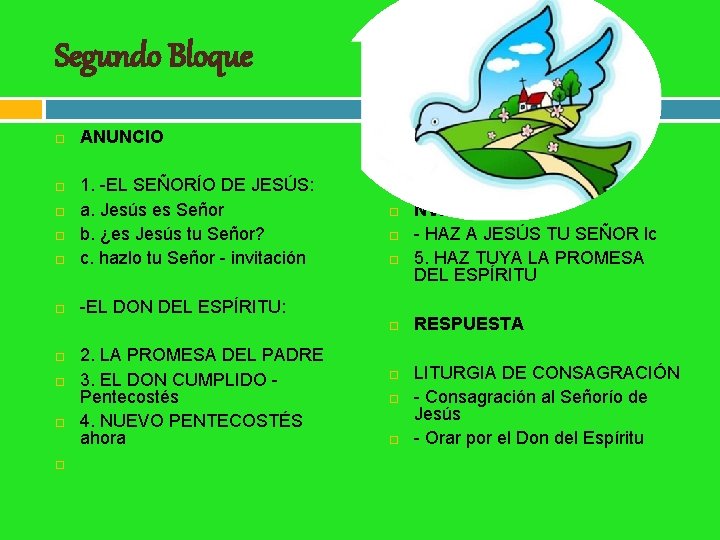 Segundo Bloque ANUNCIO I 1. -EL SEÑORÍO DE JESÚS: a. Jesús es Señor b. Segundo Bloque ANUNCIO I 1. -EL SEÑORÍO DE JESÚS: a. Jesús es Señor b.