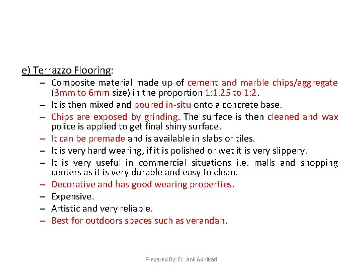 e) Terrazzo Flooring: – Composite material made up of cement and marble chips/aggregate (3