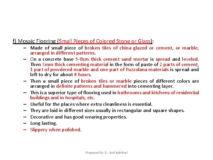 f) Mosaic Flooring (Small Pieces of Colored Stone or Glass): – Made of small