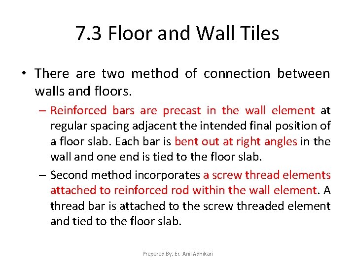 7. 3 Floor and Wall Tiles • There are two method of connection between