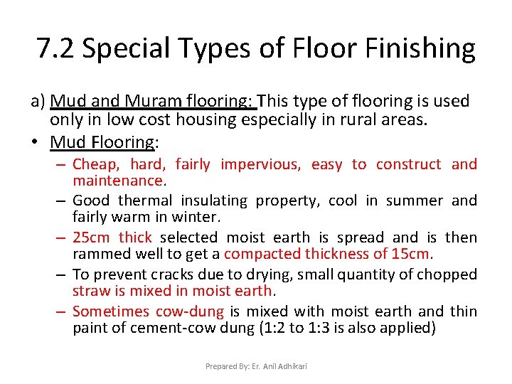 7. 2 Special Types of Floor Finishing a) Mud and Muram flooring: This type