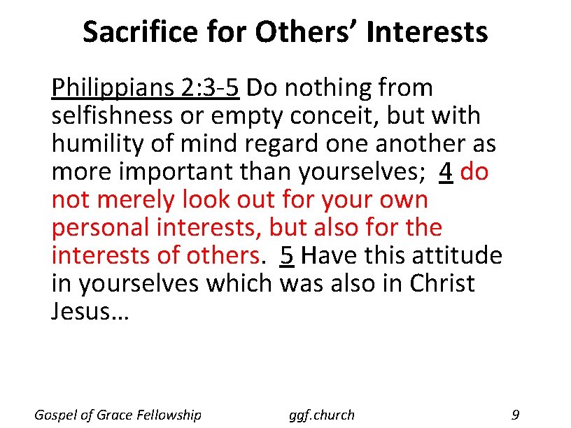 Sacrifice for Others’ Interests Philippians 2: 3 -5 Do nothing from selfishness or empty