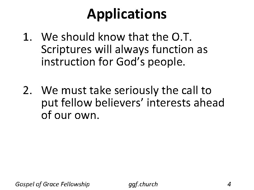Applications 1. We should know that the O. T. Scriptures will always function as