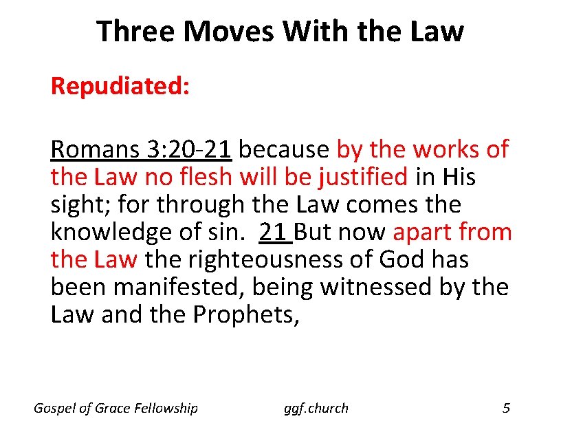 Three Moves With the Law Repudiated: Romans 3: 20 -21 because by the works