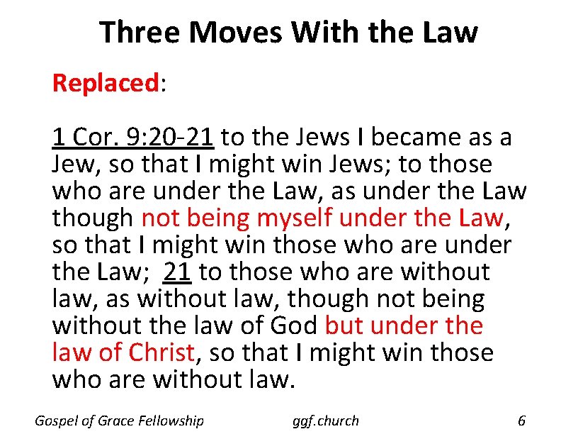 Three Moves With the Law Replaced: 1 Cor. 9: 20 -21 to the Jews