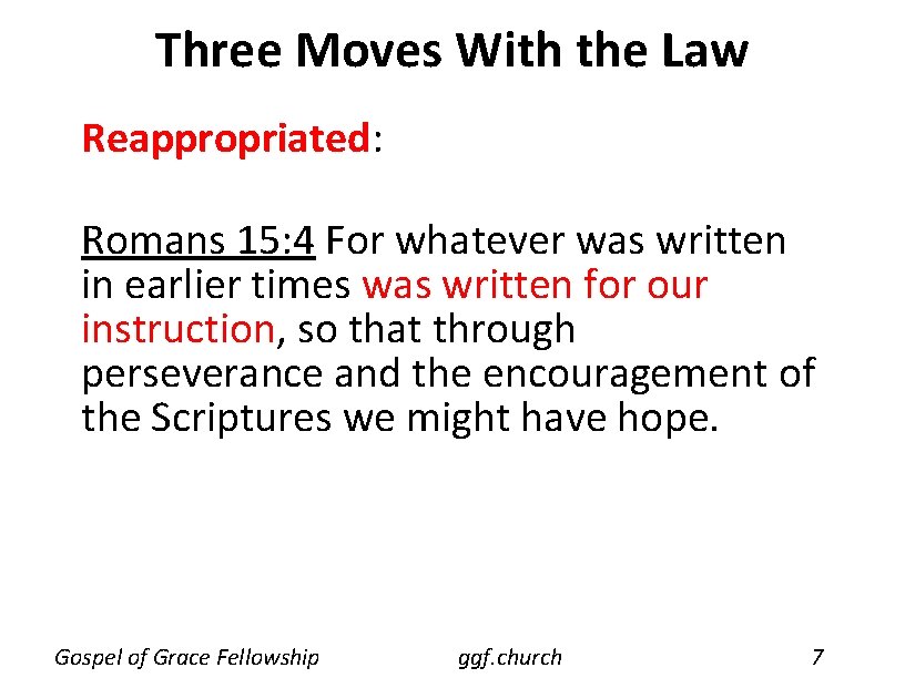 Three Moves With the Law Reappropriated: Romans 15: 4 For whatever was written in