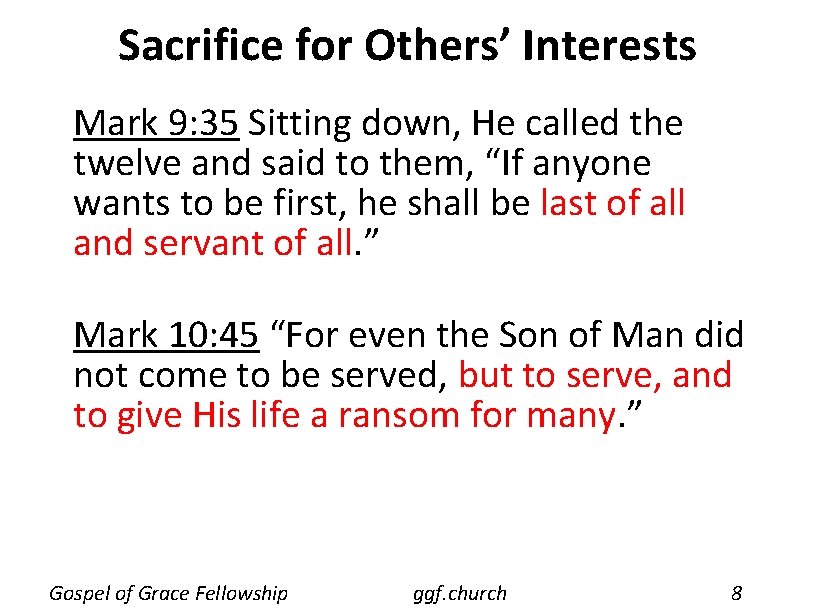 Sacrifice for Others’ Interests Mark 9: 35 Sitting down, He called the twelve and