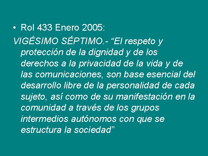  • Rol 433 Enero 2005: VIGÉSIMO SÉPTIMO. - “El respeto y protección de