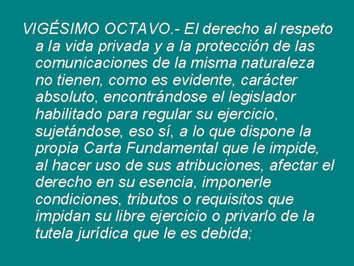 VIGÉSIMO OCTAVO. - El derecho al respeto a la vida privada y a la