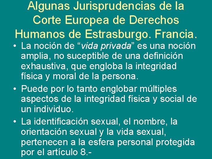 Algunas Jurisprudencias de la Corte Europea de Derechos Humanos de Estrasburgo. Francia. • La