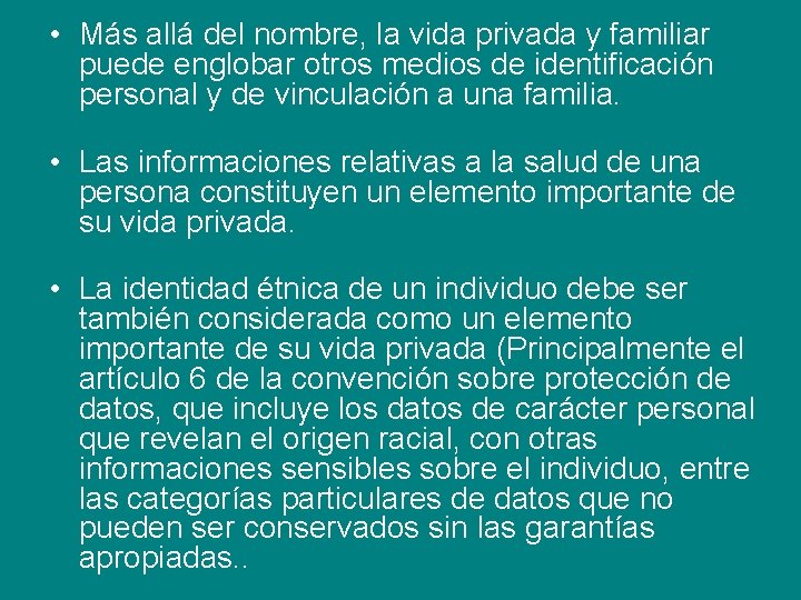  • Más allá del nombre, la vida privada y familiar puede englobar otros