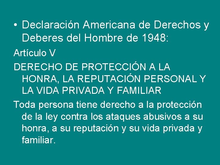  • Declaración Americana de Derechos y Deberes del Hombre de 1948: Artículo V