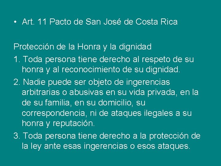  • Art. 11 Pacto de San José de Costa Rica Protección de la