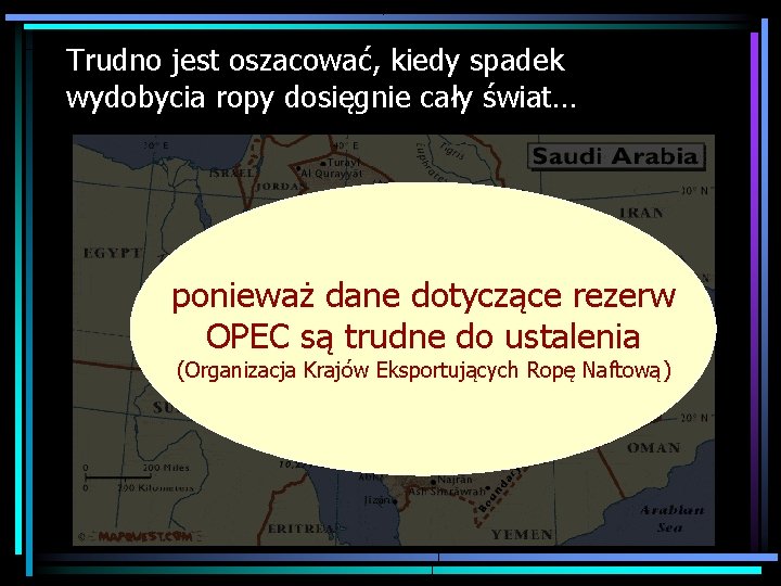 Trudno jest oszacować, kiedy spadek wydobycia ropy dosięgnie cały świat… ponieważ dane dotyczące rezerw