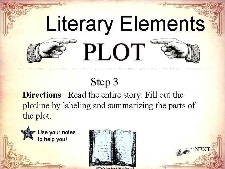 Literary Elements PLOT Step 3 Directions : Read the entire story. Fill out the