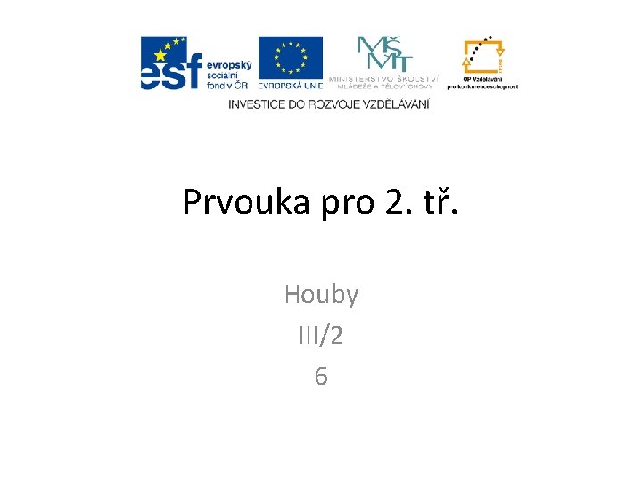 Prvouka pro 2. tř. Houby III/2 6 